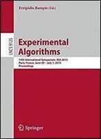 Experimental Algorithms: 14th International Symposium, Sea 2015, Paris, France, June 29 July 1, 2015, Proceedings (Lecture Notes In Computer Science)