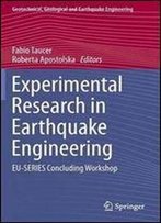 Experimental Research In Earthquake Engineering: Eu-Series Concluding Workshop (Geotechnical, Geological And Earthquake Engineering)