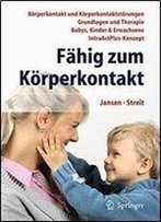 Fahig Zum Korperkontakt: Korperkontakt Und Korperkontaktstorungen - Grundlagen Und Therapie - Babys, Kinder & Erwachsene - Intraactplus-Konzept