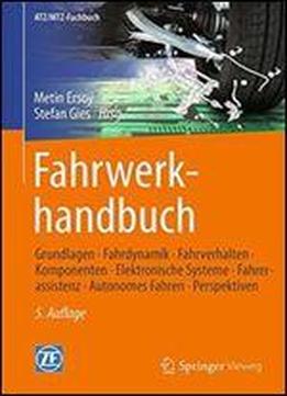 Fahrwerkhandbuch: Grundlagen Fahrdynamik Fahrverhalten Komponenten Elektronische Systeme Fahrerassistenz Autonomes Fahren Perspektiven (atz/mtz-fachbuch)