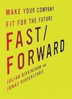 Fast/Forward: Make Your Company Fit For The Future