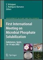 First International Meeting On Microbial Phosphate Solubilization (Developments In Plant And Soil Sciences)
