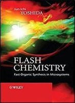 Flash Chemistry: Fast Organic Synthesis In Microsystems