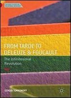From Tarde To Deleuze And Foucault: The Infinitesimal Revolution (Palgrave Studies In Relational Sociology)