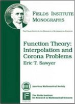 Function Theory: Interpolation And Corona Problems (Fields Institute Monographs)