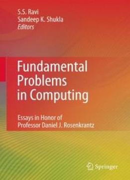 Fundamental Problems In Computing: Essays In Honor Of Professor Daniel J. Rosenkrantz