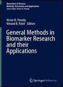 General Methods In Biomarker Research And Their Applications (biomarkers In Disease: Methods, Discoveries And Applications)