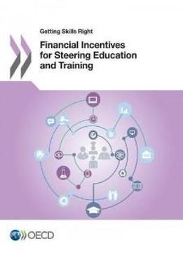 Getting Skills Right Financial Incentives For Steering Education And Training
