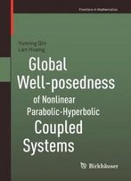 Global Well-Posedness Of Nonlinear Parabolic-Hyperbolic Coupled Systems (Frontiers In Mathematics)