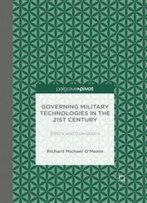 Governing Military Technologies In The 21st Century: Ethics And Operations