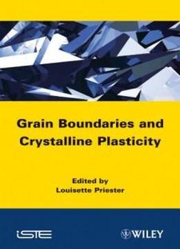 Grain Boundaries And Crystalline Plasticity (iste)