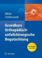 Grundkurs Orthopädisch-Unfallchirurgische Begutachtung (German Edition)