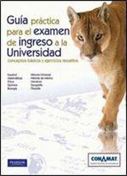 Guia Practica Para El Examen De Ingreso A La Universidad
