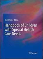 Handbook Of Children With Special Health Care Needs 1st Edition