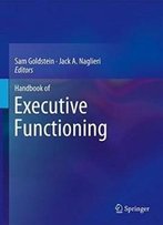 Handbook Of Executive Functioning