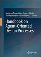 Handbook On Agent-Oriented Design Processes