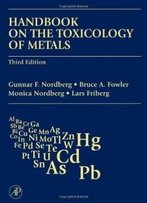Handbook On The Toxicology Of Metals, Third Edition