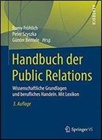 Handbuch Der Public Relations: Wissenschaftliche Grundlagen Und Berufliches Handeln. Mit Lexikon