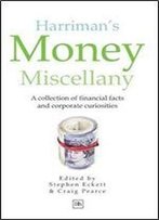 Harriman's Money Miscellany: A Collection Of Financial Facts And Corporate Curiosities