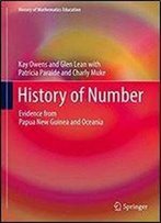 History Of Number: Evidence From Papua New Guinea And Oceania (History Of Mathematics Education)