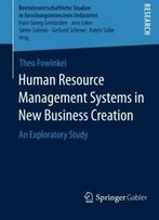 Human Resource Management Systems In New Business Creation: An Exploratory Study (Betriebswirtschaftliche Studien In Forschungsintensiven Industrien)