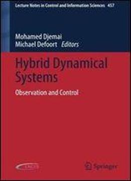 Hybrid Dynamical Systems: Observation And Control (lecture Notes In Control And Information Sciences)