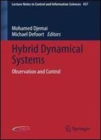 Hybrid Dynamical Systems: Observation And Control (Lecture Notes In Control And Information Sciences)