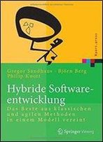Hybride Softwareentwicklung: Das Beste Aus Klassischen Und Agilen Methoden In Einem Modell Vereint (Xpert.Press)