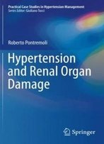 Hypertension And Renal Organ Damage (Practical Case Studies In Hypertension Management)