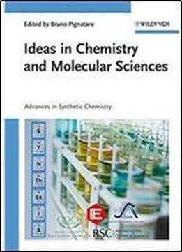 Ideas In Chemistry And Molecular Sciences: Advances In Synthetic Chemistry