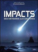Impacts, Des Meteores Aux Crateres