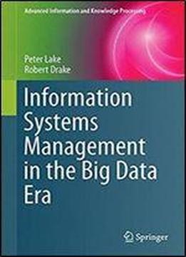 Information Systems Management In The Big Data Era (advanced Information And Knowledge Processing)