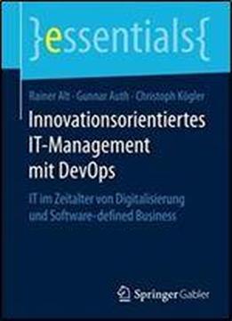 Innovationsorientiertes It-management Mit Devops: It Im Zeitalter Von Digitalisierung Und Software-defined Business (essentials)