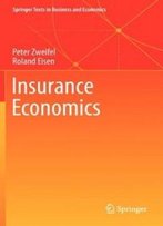 Insurance Economics (Springer Texts In Business And Economics)
