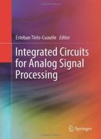 Integrated Circuits For Analog Signal Processing