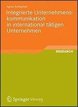 Integrierte Unternehmenskommunikation In International Tatigen Unternehmen: Entwicklung Eines Landerubergreifenden Modells Zur Prozessorientierten ... Zur Medienproduktion)