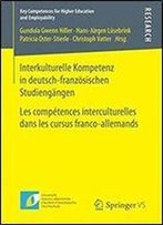 Interkulturelle Kompetenz In Deutsch-Franzosischen Studiengangen: Les Competences Interculturelles Dans Les Cursus Franco-Allemands (Key Competences ... Education And Employability)