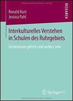 Interkulturelles Verstehen In Schulen Des Ruhrgebiets: Gemeinsam Gleich Und Anders Sein