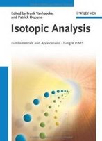 Isotopic Analysis: Fundamentals And Applications Using Icp-Ms