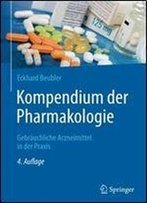 Kompendium Der Pharmakologie: Gebrauchliche Arzneimittel In Der Praxis