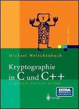 Kryptographie In C Und C++: Zahlentheoretische Grundlagen, Computer-arithmetik Mit Groen Zahlen, Kryptographische Tools (xpert.press)
