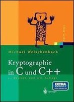 Kryptographie In C Und C++: Zahlentheoretische Grundlagen, Computer-Arithmetik Mit Groen Zahlen, Kryptographische Tools (Xpert.Press)