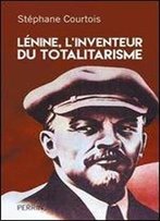 Lenine, L'Invention Du Totalitarisme