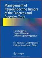 Management Of Neuroendocrine Tumors Of The Pancreas And Digestive Tract: From Surgery To Targeted Therapies: A Multidisciplinary Approach