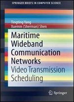 Maritime Wideband Communication Networks: Video Transmission Scheduling (springerbriefs In Computer Science)