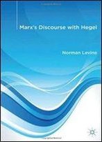 Marx's Discourse With Hegel