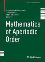 Mathematics Of Aperiodic Order (Progress In Mathematics)