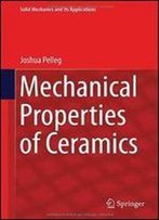 Mechanical Properties Of Ceramics (Solid Mechanics And Its Applications)