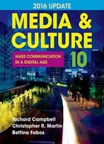 Media & Culture 2016 Update: Mass Communication In A Digital Age