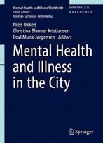 Mental Health And Illness In The City (Mental Health And Illness Worldwide)